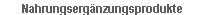 Nahrungserg�nzungsprodukte